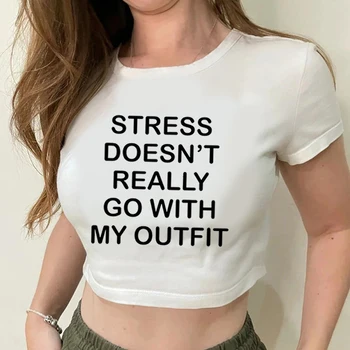 Stres nie je Naozaj Ísť S Mojím Oblečenie List Print T Shirt Vintage Estetické Y2K Žien Plodín Módne Topy Žena Krátke Tričko