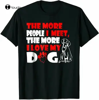 Čím Viac Ľudí Stretám Viac Milujem Môj Pes T-Tričko Tee Darček 2021
